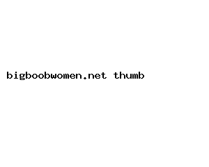 bigboobwomen.net