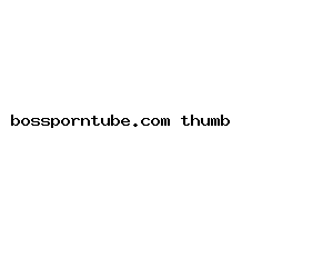 bossporntube.com