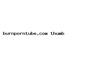 burnporntube.com