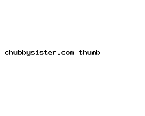 chubbysister.com