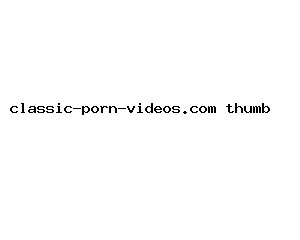 classic-porn-videos.com
