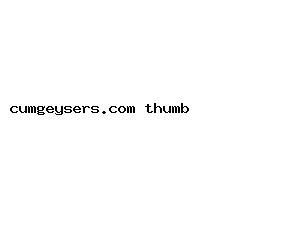 cumgeysers.com