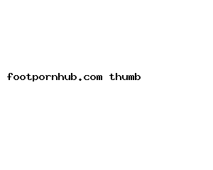 footpornhub.com