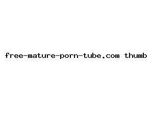 free-mature-porn-tube.com