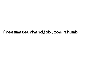freeamateurhandjob.com