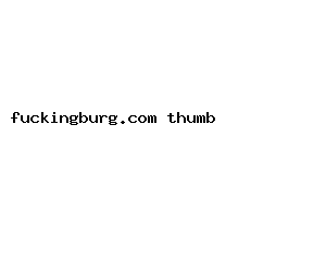 fuckingburg.com