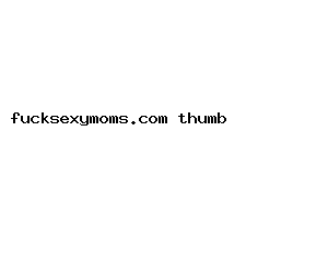 fucksexymoms.com