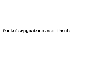 fucksleepymature.com