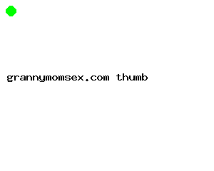 grannymomsex.com
