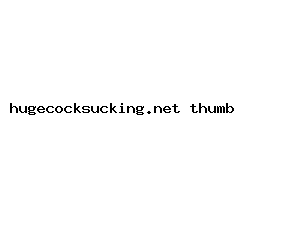 hugecocksucking.net