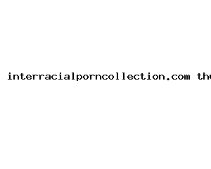 interracialporncollection.com