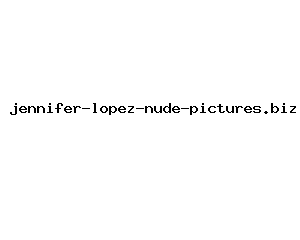 jennifer-lopez-nude-pictures.biz