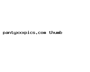 pantyxxxpics.com
