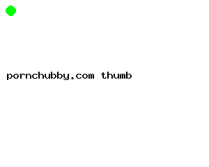pornchubby.com