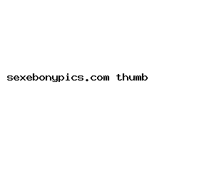 sexebonypics.com
