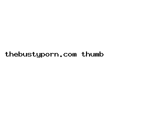 thebustyporn.com