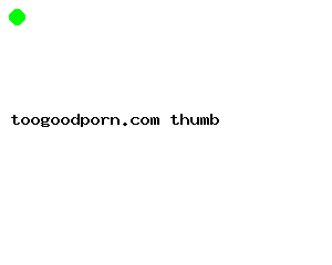 toogoodporn.com