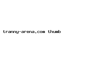 tranny-arena.com