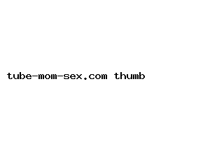 tube-mom-sex.com