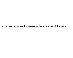 uncensoredhomevideo.com