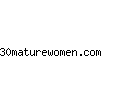 30maturewomen.com