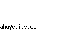 ahugetits.com
