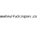 amateurfuckingsex.com