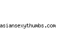 asiansexythumbs.com