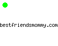 bestfriendsmommy.com