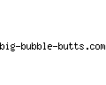 big-bubble-butts.com