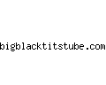 bigblacktitstube.com