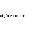 bigfuckxxx.com