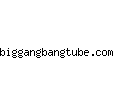 biggangbangtube.com