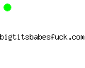 bigtitsbabesfuck.com