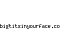 bigtitsinyourface.com