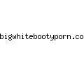 bigwhitebootyporn.com