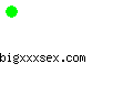 bigxxxsex.com