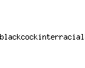 blackcockinterracial.com