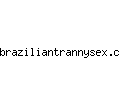 braziliantrannysex.com
