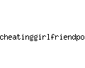 cheatinggirlfriendporn.com