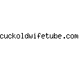 cuckoldwifetube.com