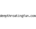 deepthroatingfun.com