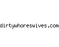 dirtywhoreswives.com