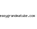 easygrandmatube.com