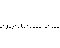 enjoynaturalwomen.com