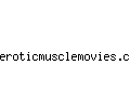 eroticmusclemovies.com