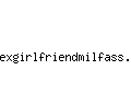 exgirlfriendmilfass.com