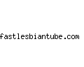 fastlesbiantube.com