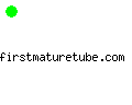 firstmaturetube.com