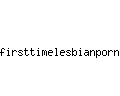 firsttimelesbianporn.com